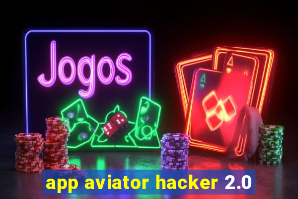 app aviator hacker 2.0